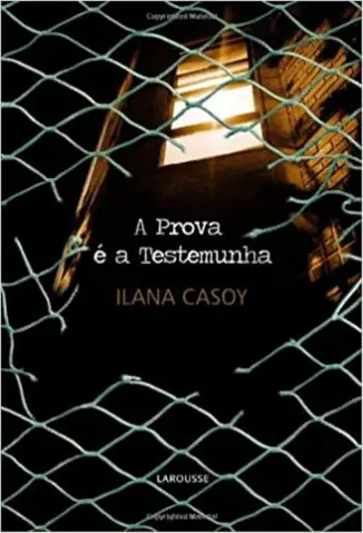 A Prova é a Testemunha - Ilana Casoy