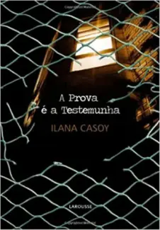 A Prova é a Testemunha - Ilana Casoy