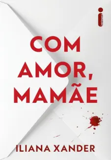 Com Amor, Mamãe - Iliana Xander