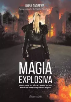 Magia Explosiva - Ilona Andrews