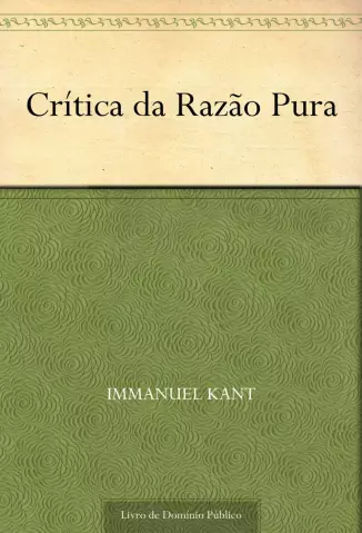 Crítica da Razão Pura  -  Immanuel Kant