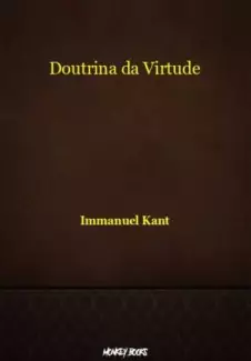 Doutrina da Virtude  -  Immanuel Kant