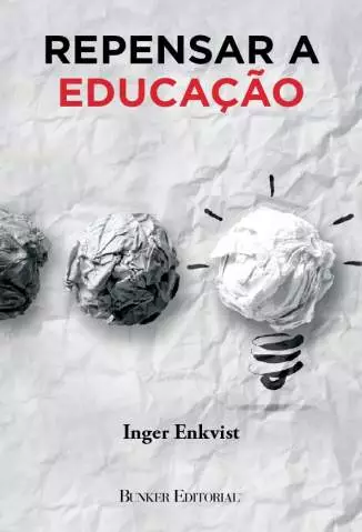 Repensar a Educação  -  Inger Enkvist