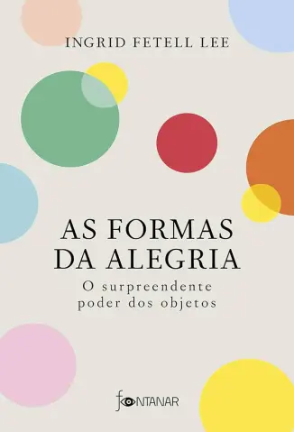 As Formas da Alegria - Ingrid Fetell Lee