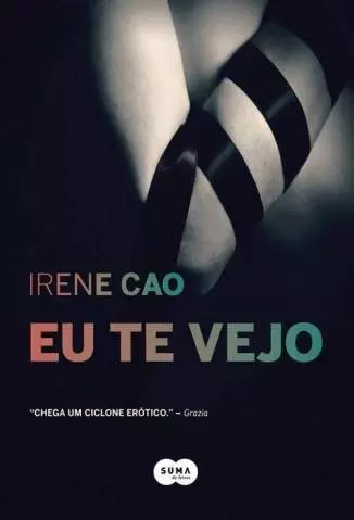 Eu Te Vejo  -  Trilogia Dei Sensi  - Vol.  1  -  Irene Cao