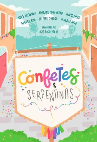 Confetes e serpentinas: Uma coletânea de carnaval - Iris Figueiredo