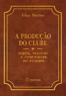 A Produção do Clube - Irlan Simões