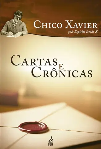 Cartas e Cronicas - Irmao X