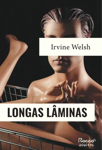 Longas lâminas - Irvine Welsh