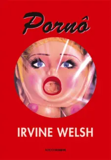 Porno - Irvine Welsh