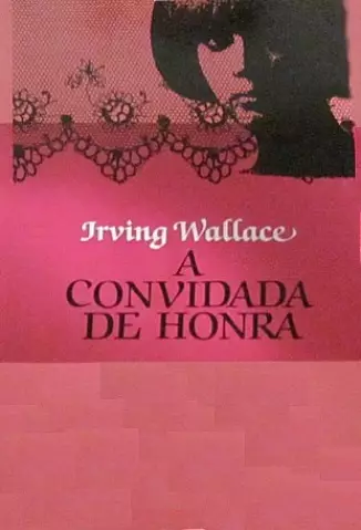 A Convidada de Honra  -  Irving Wallace