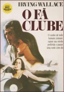 O Fã Clube - Irving Wallace