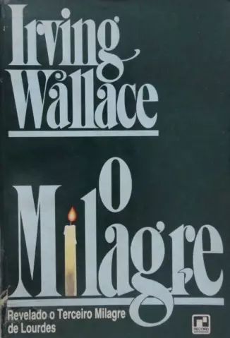 O Milagre  -  Irving Wallace