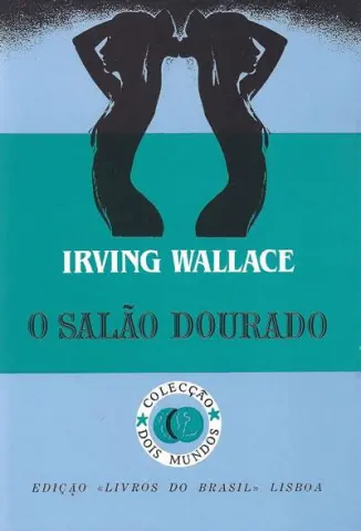 O Salão Dourado - Irving Wallace