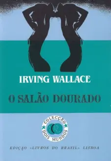 O Salão Dourado - Irving Wallace