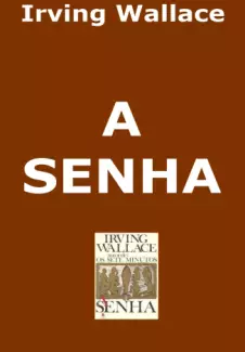 A Senha    -  Irving Wallace