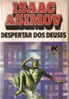 O Despertar Dos Deuses  -  Isaac Asimov