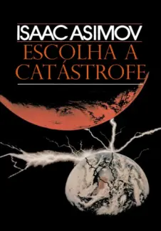 Escolha a Catastrofe - Isaac Asimov