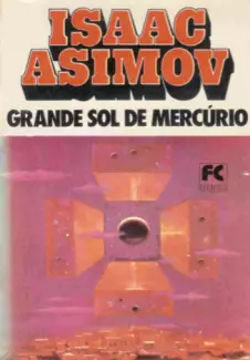 O Grande Sol de Mercúrio  -  Lucky Starr   - Vol.  4  -  Isaac Asimov