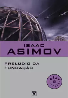 Prelúdio da Fundação  -  Isaac Asimov