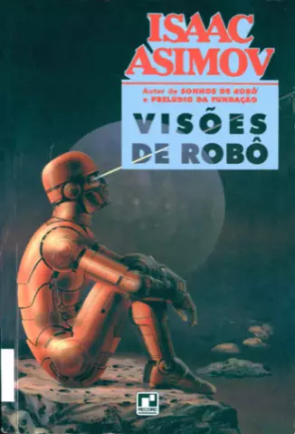 Visões de Robôs  -  Robos   - Vol.  9  -  Isaac Asimov