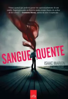 Sangue Quente  -  Isaac Marion