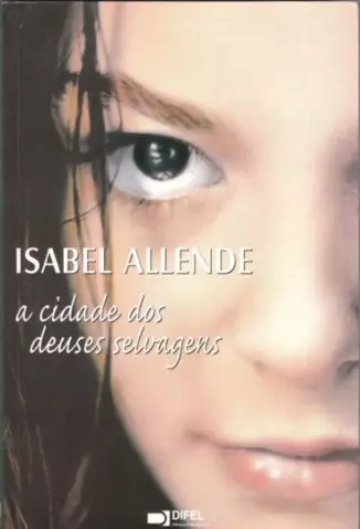 A Cidade dos Deuses Selvagens  -  Isabel Allende
