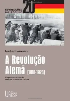 A Revolucao Alemã - Isabel Maria Loureiro
