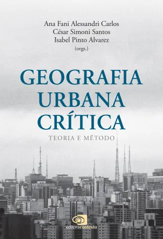 Geografia urbana crítica: Teoria e método - Isabel Pinto Alvarez