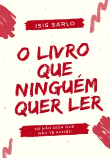 O Livro que Ninguém quer ler - Isis Sarlo