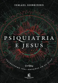 Psiquiatria e Jesus - Ismael Sobrinho