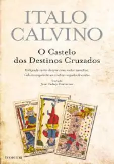 O Castelo dos Destinos Cruzados  -  Italo Calvino