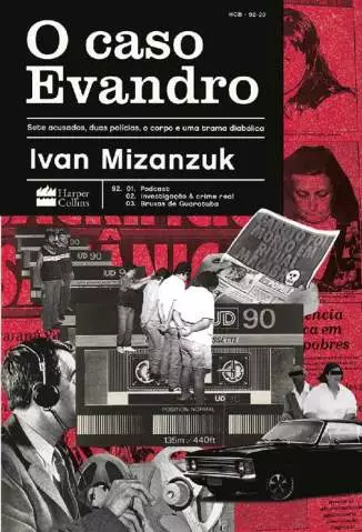 O Caso Evandro  -  Ivan Mizanzuk