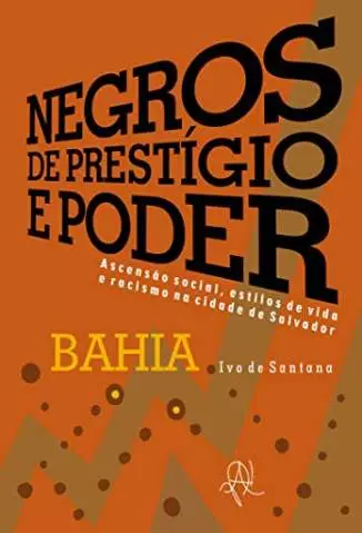 Negros de Prestígio e Poder  -  Ivo de Santana
