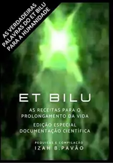 Et Bilu as Receitas para o Prolongamento da Vida  -  Izah B Pavao