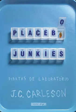 Placebo Junkies  -  Piratas de Laboratório - J. C. Carleson
