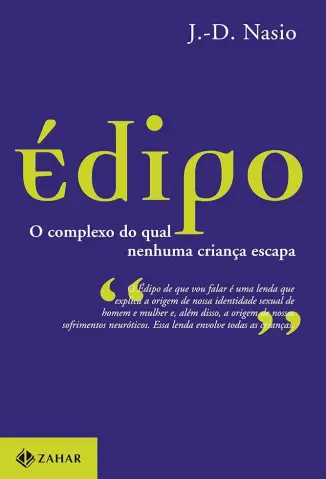 Édipo: Complexo do qual Nenhuma Criança Escapa - J.-D. Nasio