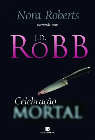 Celebracao Mortal - Mortal Vol. 37 - J. D. Robb