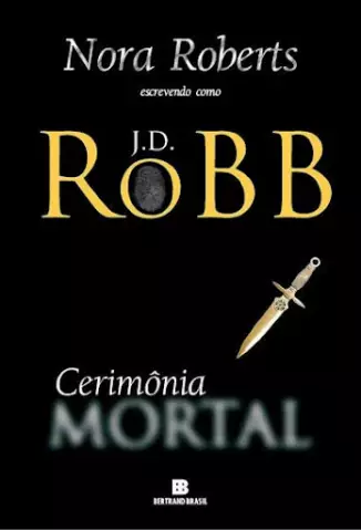 Cerimônia Mortal  -  Série Mortal   - Vol.  5  -  J. D. Robb