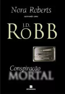 Conspiração Mortal  -  Série Mortal   - Vol.  8  -  J. D. Robb