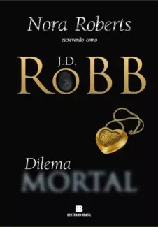 Dilema Mortal  -  Mortal  - Vol.  18  -  J. D. Robb