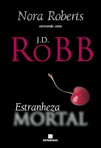 Estranheza Mortal - J. D. Robb