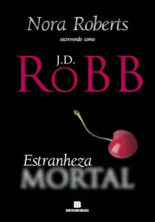 Estranheza Mortal - J. D. Robb