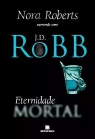 Eternidade Mortal  -  Série Mortal   - Vol.  3  -  J. D. Robb