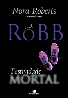 Festividade Mortal - J. D. Robb