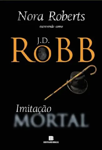 Imitação Mortal  -  Mortal  - Vol.  16  -  J. D. Robb