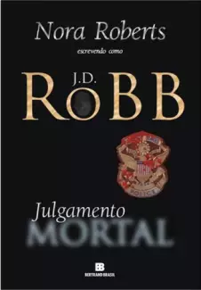 Julgamento Mortal  -  Série Mortal   - Vol.  11  -  J. D. Robb