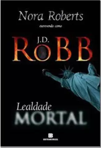 Lealdade Mortal   -  Série Mortal   - Vol.  9  -  J. D. Robb
