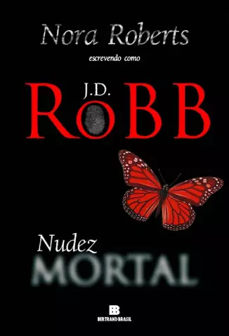 Nudez Mortal  -  Série Mortal   - Vol.  1  -  J. D. Robb