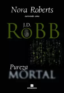 Pureza Mortal  -  Mortal  - Vol.  15  -  J. D. Robb